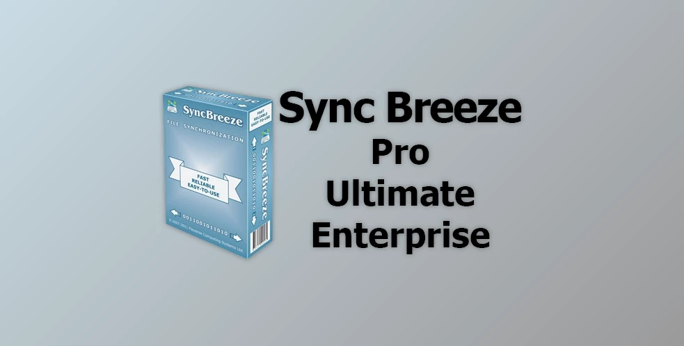 Free Download Sync Breeze Pro / Ultimate / Enterprise v17.3.16 for Win x64 & x86 + Activator