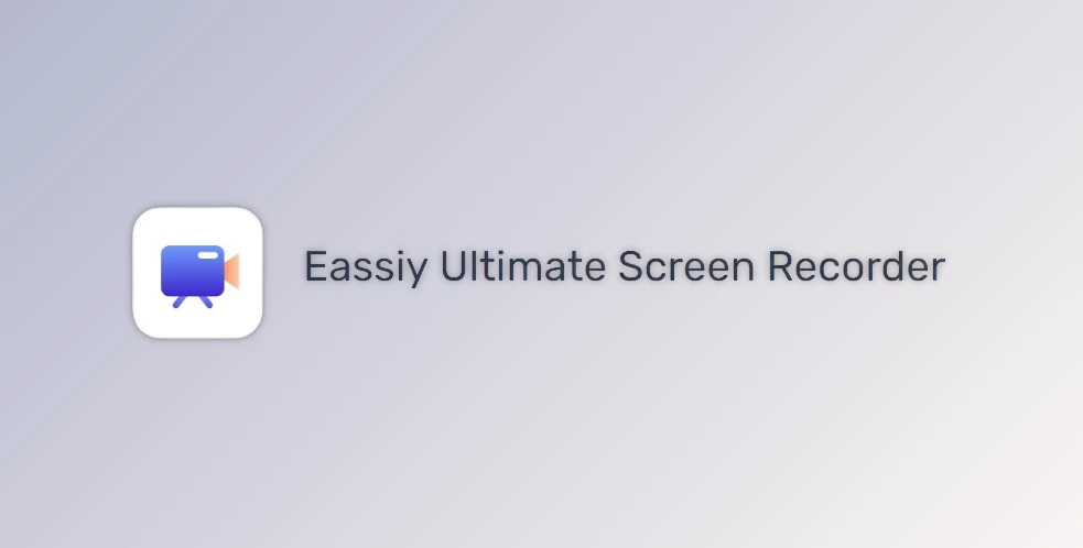 Free Download Eassiy Screen Recorder Ultimate v5.1.30 Multilingual + CRACK