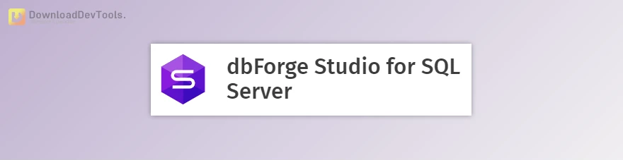 Devart dbForge Studio for SQL Server Enterprise
