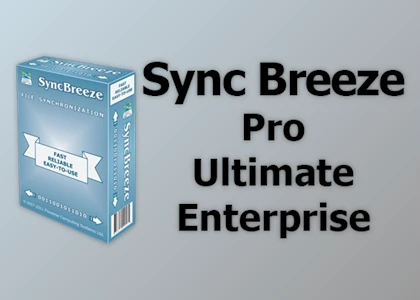 Free Download Sync Breeze Pro / Ultimate / Enterprise v17.3.16 for Win x64 & x86 + Activator