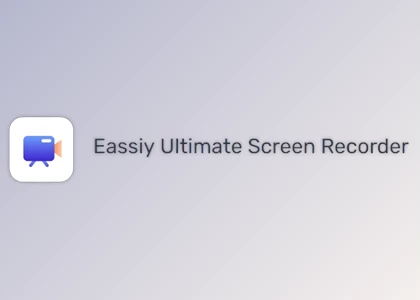 Free Download Eassiy Screen Recorder Ultimate v5.1.30 Multilingual + CRACK
