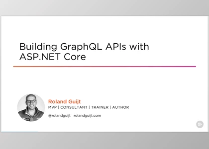 Building GraphQL APIs with ASP.NET Core 2 - Roland Guijt