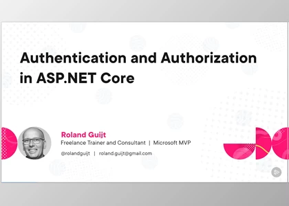 Authentication and Authorization in ASP.NET Core - Roland Guijt
