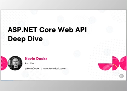 ASP.NET Core Web API Deep Dive - Kevin Dockx