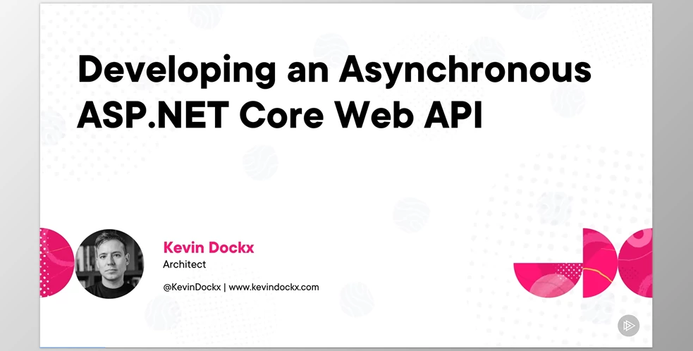 Developing An Asynchronous ASP.NET Core Web API - Kevin Dockx