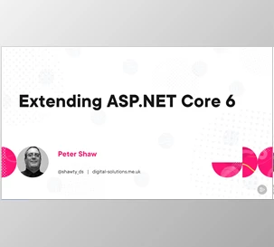 Extending ASP.NET Core 6 - Peter Shaw
