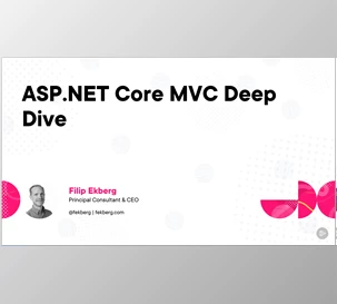 ASP.NET Core MVC Deep Dive - Filip Ekberg