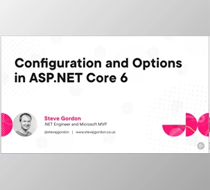 Configuration and Options in ASP.NET Core 6 - Steve Gordon