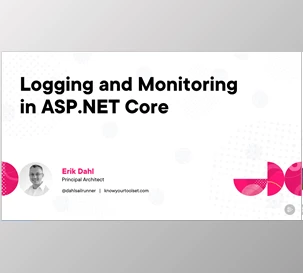 Logging and Monitoring in ASP.NET Core -  Erik Dahl