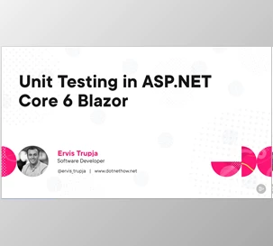 Unit Testing in ASP.NET Core 6 Blazor - Ervis Trupja