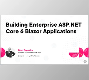 Building Enterprise ASP.NET Core 6 Blazor Applications - Dino Esposito