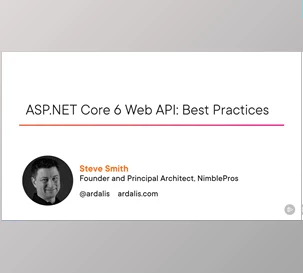 ASP.NET Core 6 Web API Best Practices - Steve Smith