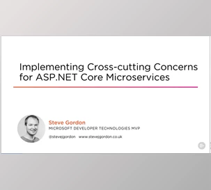 Implementing Cross-cutting Concerns for ASP.NET Core 3 Microservices - Steve Gordon