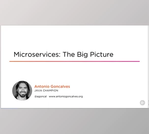 Microservices The Big Picture - Antonio Goncalves