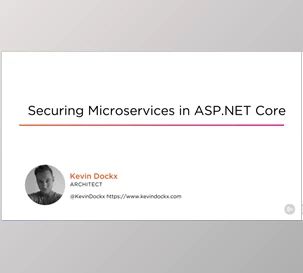 Securing Microservices in ASP.NET Core - Kevin Dockx