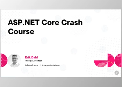 ASP.NET Core Crash Course - Erik Dahl
