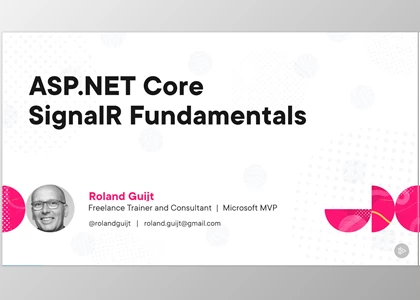 ASP.NET Core SignalR Fundamentals - Roland Guijt