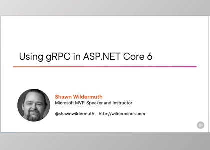 Using gRPC in ASP.NET Core 6 - Shawn Wildermuth