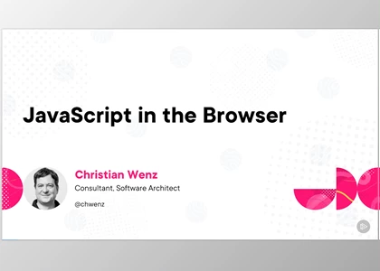 JavaScript in the Browser - Christian Wenz