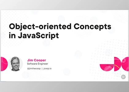 Object-oriented Concepts in JavaScript - Jim Cooper