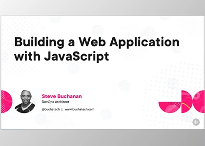 Building a Web Application with JavaScript - Steve Buchanan
