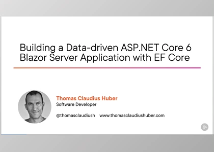 Building a Data-driven ASP.NET Core 6 Blazor Server Application with EF Core - Thomas Claudius Huber