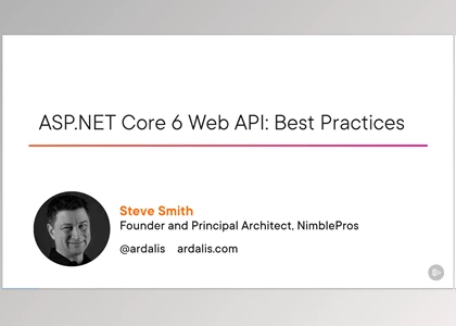 ASP.NET Core 6 Web API Best Practices - Steve Smith
