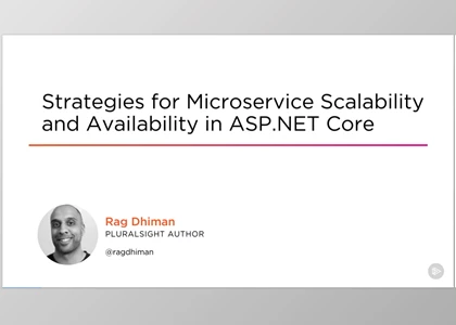 Strategies for Microservice Scalability and Availability in ASP.NET Core - Rag Dhiman