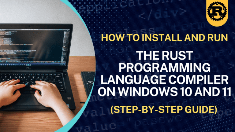 How to Install and Run the Rust Compiler on Windows 10 and 11