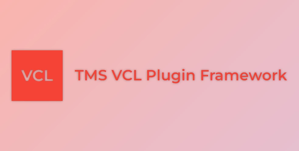 Download TMS VCL Plugin Framwork v6.13.1.0 (19 Sep 2025) for Delphi 7-13 Florence Full Source