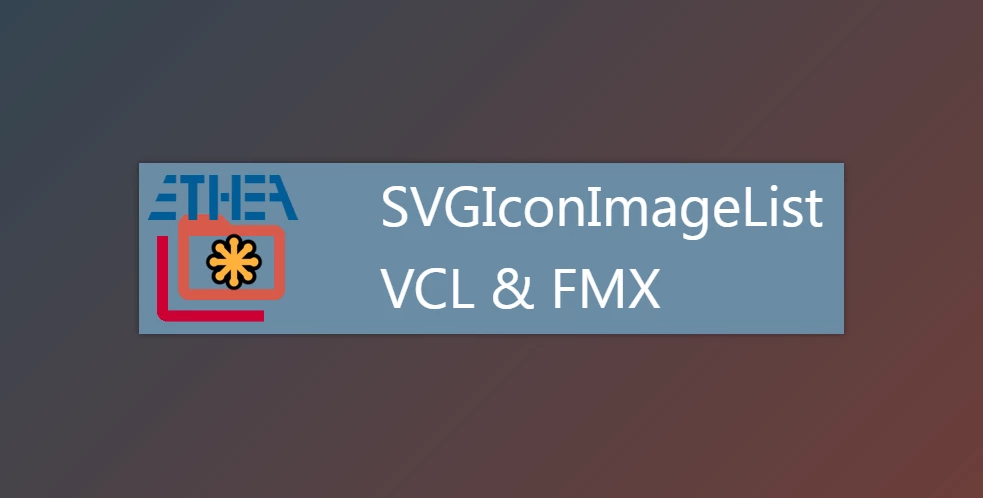Download SVGIconImageList VCL & FMX v4.4.3 Retail + Source Code