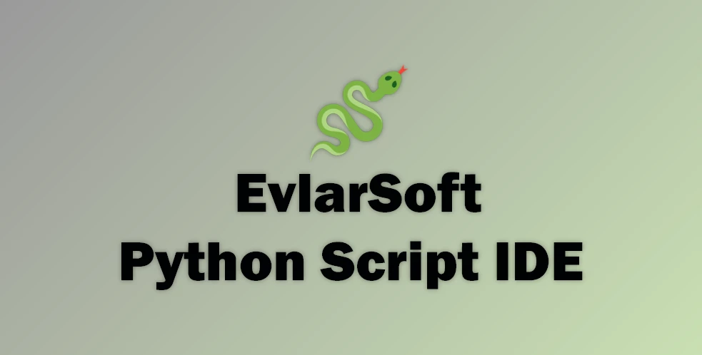 Free Download EvlarSoft Python Script IDE v1.0.0 for Win x64 Retail