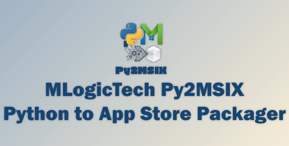 Free Download MLogicTech Py2MSIX Python to App Store Packager v1.0.1 for Win x64 Retail