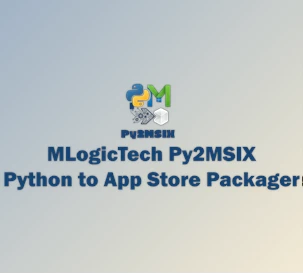 Free Download MLogicTech Py2MSIX Python to App Store Packager v1.0.1 for Win x64 Retail