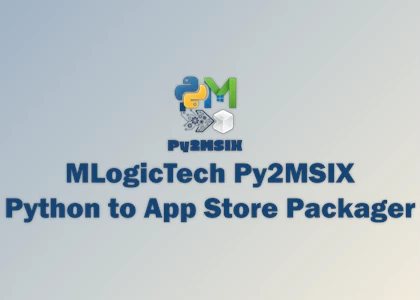 Free Download MLogicTech Py2MSIX Python to App Store Packager v1.0.1 for Win x64 Retail